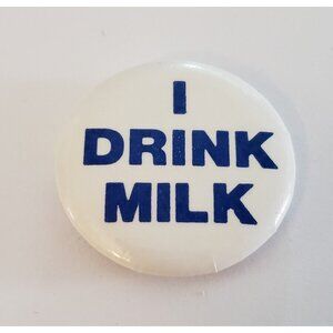 I Drink Milk Round 1.25 in Pinback Pin Button